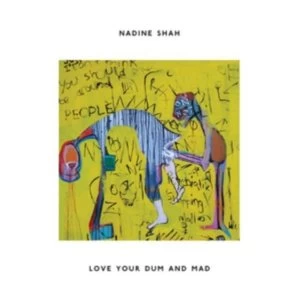 Image of Nadine Shah - Love Your Dum And Mad Vinyl