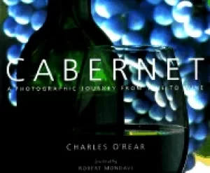 Image of cabernet a photographic journey from vine to wine
