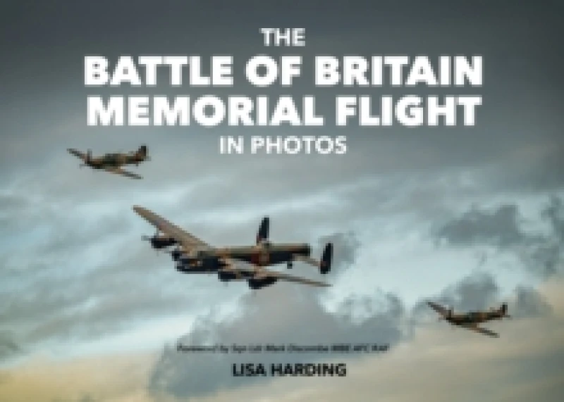 Image of The Battle of Britain Memorial Flight in Photos Hardback