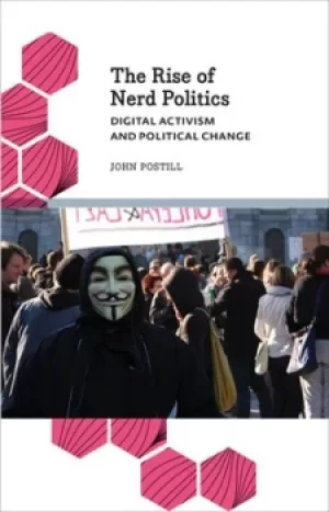 Image of The rise of nerd politics by John Postill