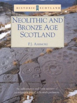 Image of Neolithic and Bronze Age Scotland by Patrick Ashmore Paperback