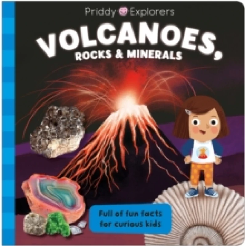 Image of Priddy Explorers Volcanoes, Rocks and Minerals Board book
