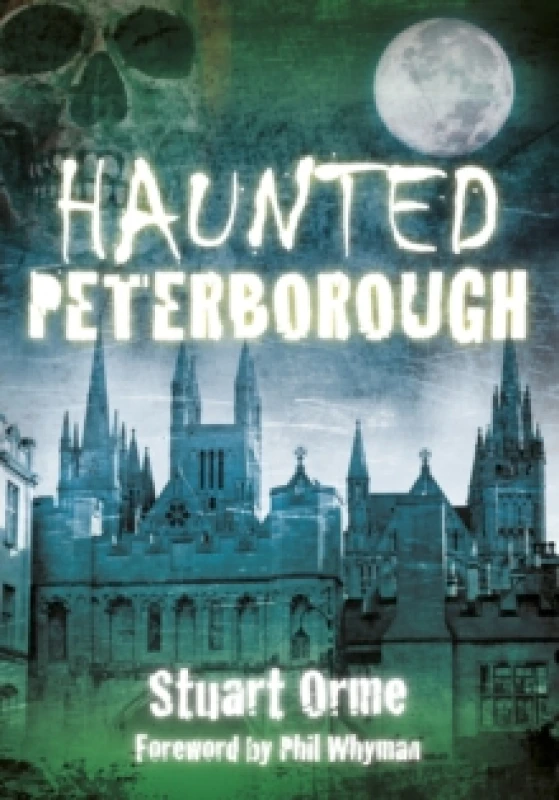 Image of Haunted Peterborough. Paperback. By Stuart Orme Books