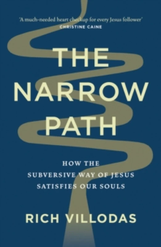 Image of The Narrow Path : How the Subversive Way of Jesus Satisfies Our Souls Paperback / softback
