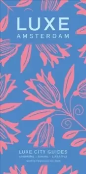 Image of Amsterdam Luxe City Guide, 4th Edition