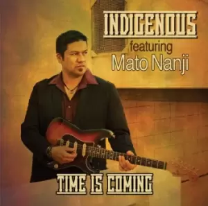 Image of Time Is Coming by Indigenous feat. Mato Nanji CD Album