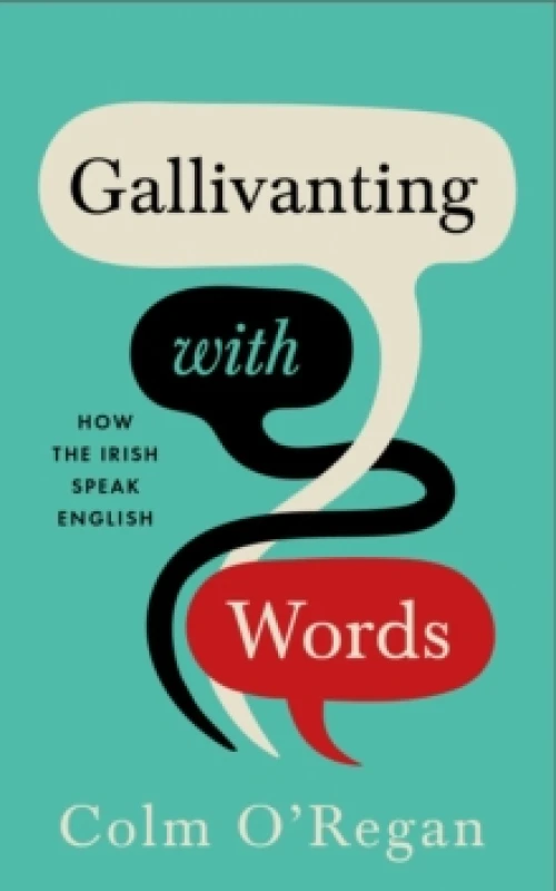 Image of Gallivanting with Words : How the Irish Speak English Hardback