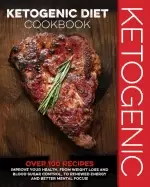 Image of ketogenic diet cookbook over 100 recipes to improve your health from weight