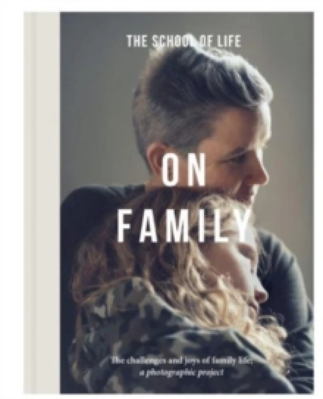 Image of On Family : the joys and challenges of family life; a photographic project Hardback