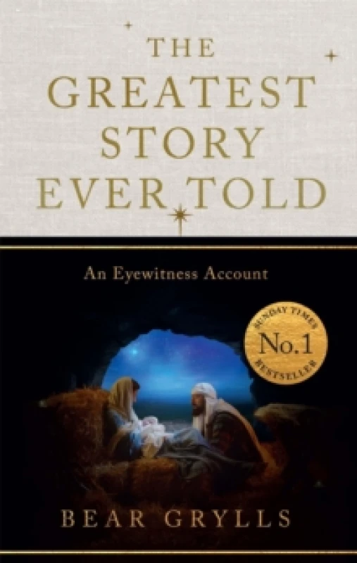 Image of The Greatest Story Ever Told : An Eyewitness Account - THE NO.1 SUNDAY TIMES BESTSELLER - CHRISTMAS EDITION Hardback