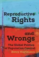 Image of reproductive rights and wrongs the global politics of population control