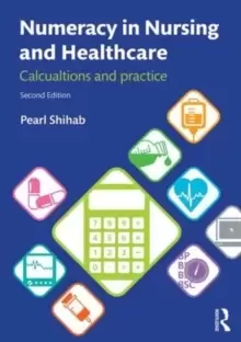 Image of Numeracy in Nursing and Healthcare : Calculations and Practice