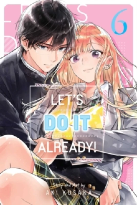 Image of Let's Do It Already!, Vol. 6 Paperback / softback