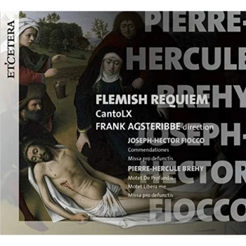 Image of CantoLX; Frank Angsteribbe - Joseph-Hector Fiocco/Pierre-Hercule Brehy: Flemish Requiem CD
