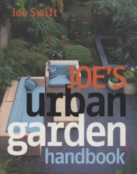 Image of Joes Urban Garden Handbook by Joe Swift Hardback