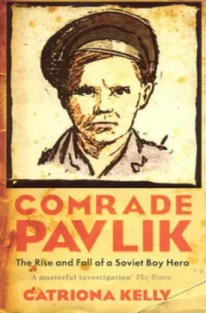 Image of Comrade Pavlik by Catriona Kelly