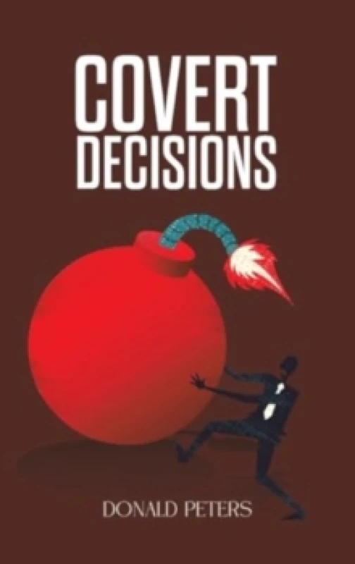 Image of Covert Decisions. Hardback. By Donald Peters Books