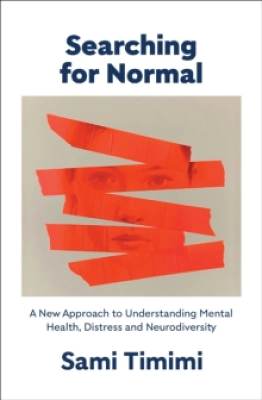 Image of Searching for Normal : A New Approach to Understanding Mental Health, Distress and Neurodiversity Hardback