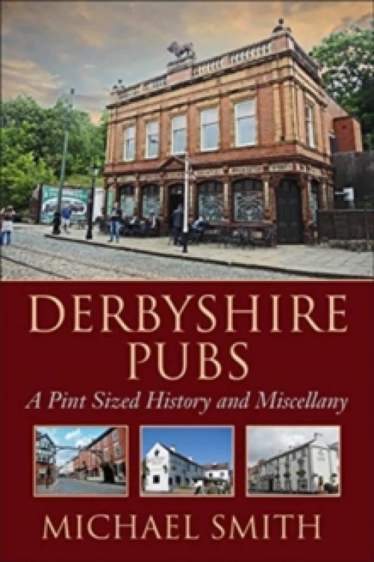Image of Derbyshire Pubs : A Pint Sized History and Miscellany Paperback / softback