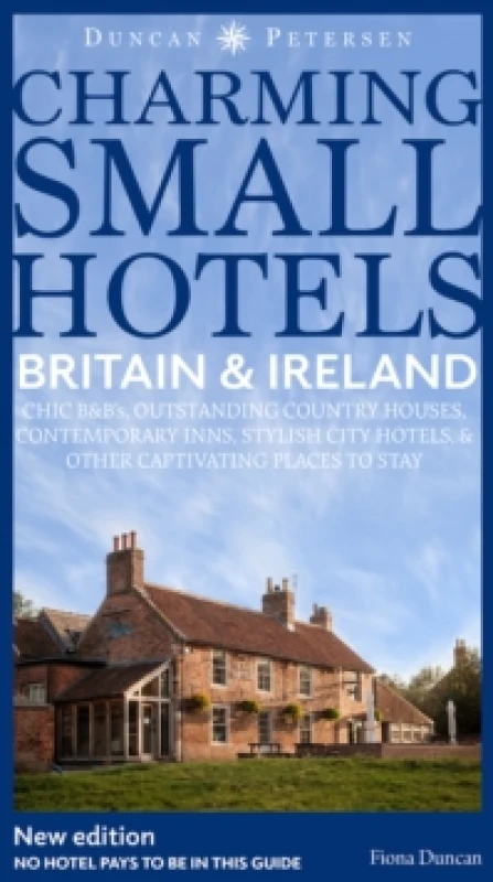 Image of Britain and Ireland Charming Small Hotels : Stylish city hotels, Traditional inns, Oustanding B&Bs, Beautiful country houses Paperback / softback