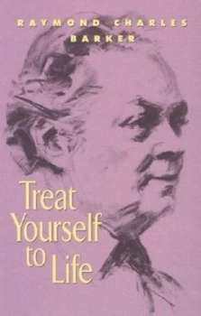 Image of Treat Yourself to Life by Raymond Charles Barker Paperback