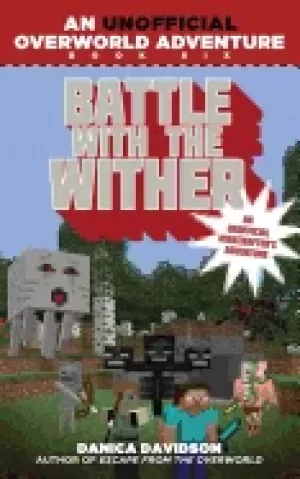 Image of battle with the wither an unofficial overworld adventure book six