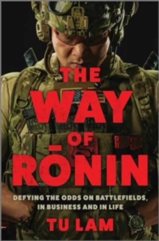 Image of The Way of Ronin : Defying the Odds on Battlefields, in Business and in Life Hardback