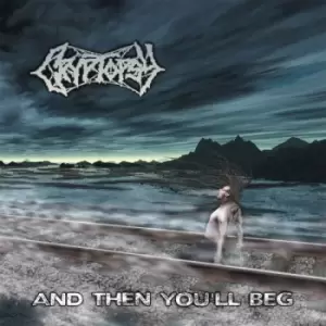 Image of Cryptopsy And then you'll beg CD multicolor