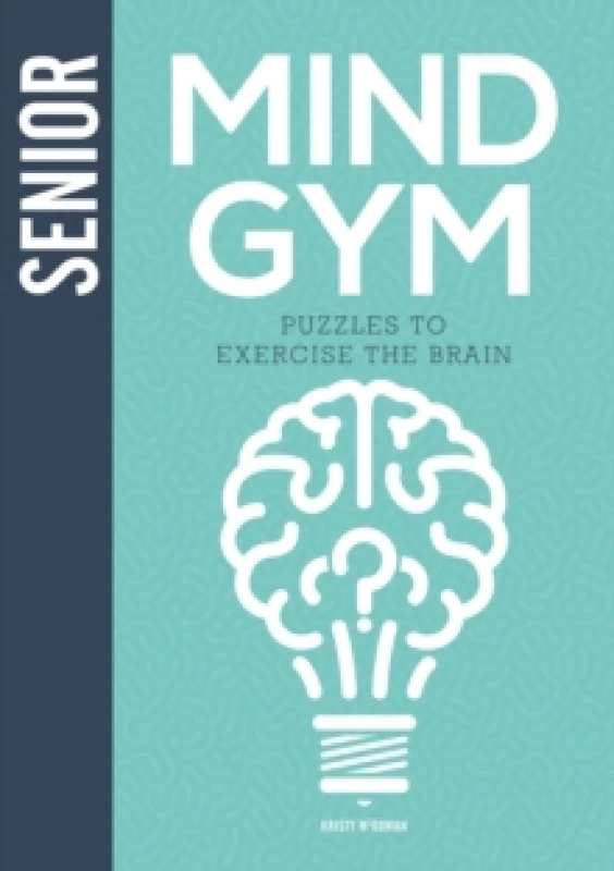 Image of Senior Mind Gym : Puzzles to Exercise the Brain Hardback
