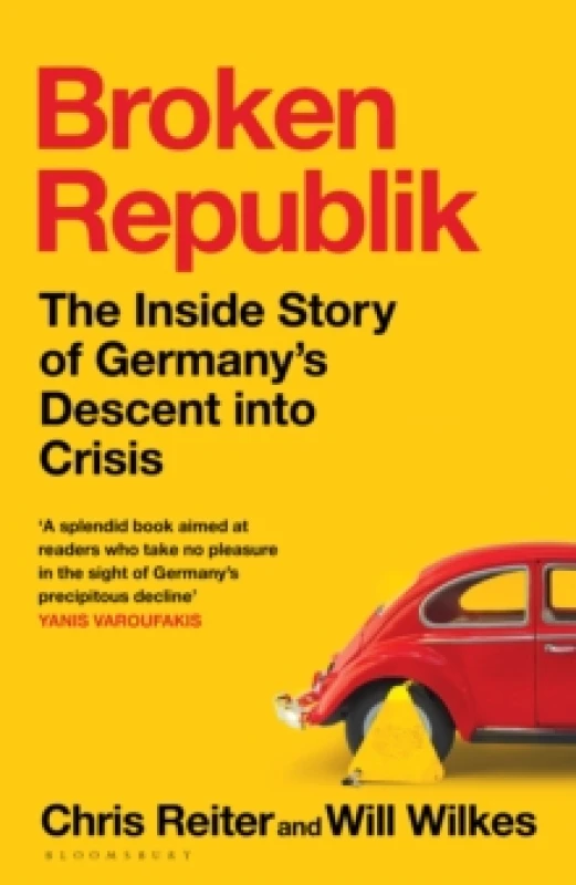 Image of Broken Republik : The Inside Story of Germanys Descent into Crisis Hardback