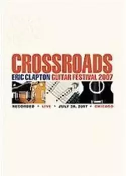 Image of Crossroads Eric Clapton Guitar Festival 2007 - DVD