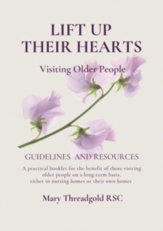 Image of Lift Up Their Hearts : Visiting Older People: Guidelines & Resources Paperback / softback