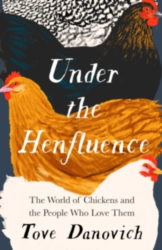 Image of Under the Henfluence. Hardback. By Tove Danovich Books