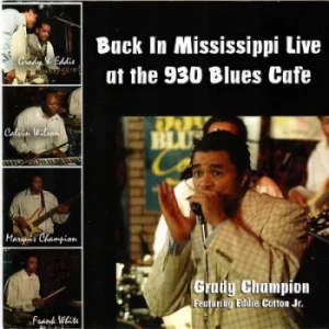 Image of Back in Mississippi Live at the 930 Blues Cafe by Grady Champion CD Album