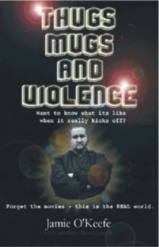 Image of Thugs Mugs and Violence by Jamie Okeefe Book