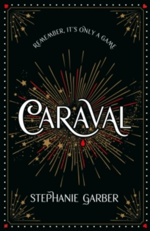 Image of Caraval: the mesmerising Sunday Times bestseller : the mesmerising and magical fantasy from the author of Once Upon a Broken Heart Hardback