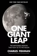 Image of one giant leap the impossible mission that flew us to the moon