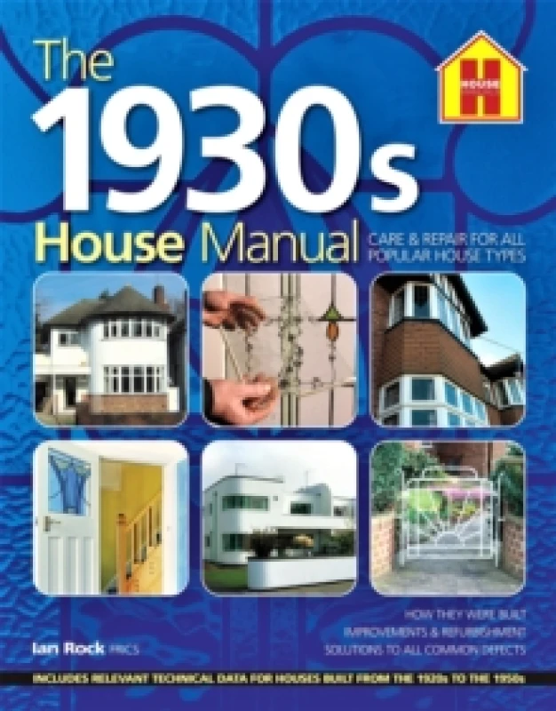 Image of The 1930s HOUSE MANUAL : How to refurbish and repair this classic house type, with solutions to all common defects Paperback / softback