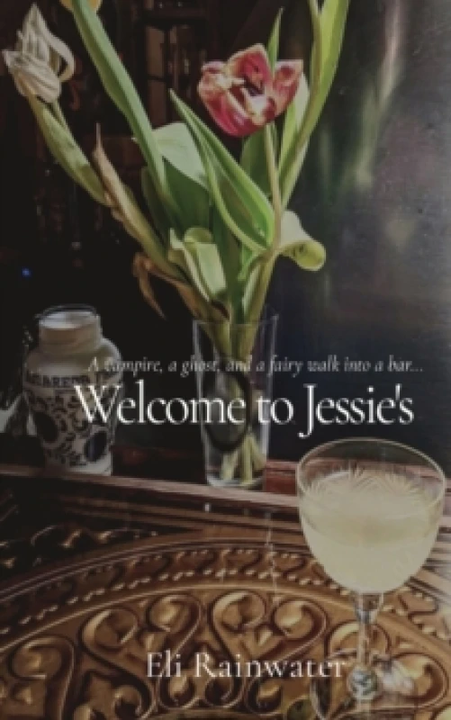Image of Welcome to Jessie's : A vampire, a ghost, and a fairy walk into a bar... Paperback / softback