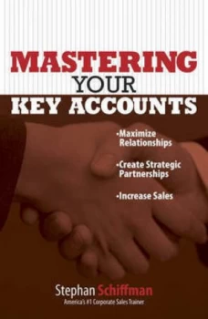 Image of Mastering Your Key Accounts by Stephan Schiffman Paperback