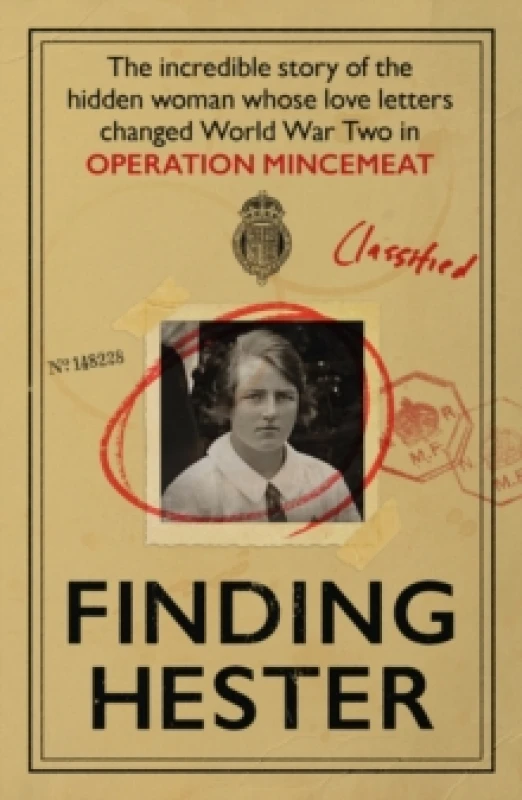 Image of Finding Hester : The Incredible Story Of The Hidden Woman Whose Love Letters Changed World War II In Operation Mincemeat Paperback / softback