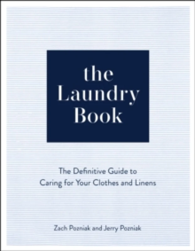 Image of The Laundry Book : The Definitive Guide to Caring for Your Clothes and Linens Hardback