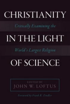 Image of Christianity in the Light of Science by John W. Loftus Paperback