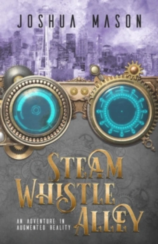 Image of Steam Whistle Alley : An Adventure in Augmented Reality Paperback / softback