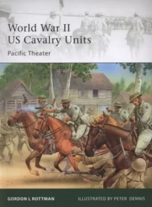 Image of World War II US Cavalry units by Gordon Rottman