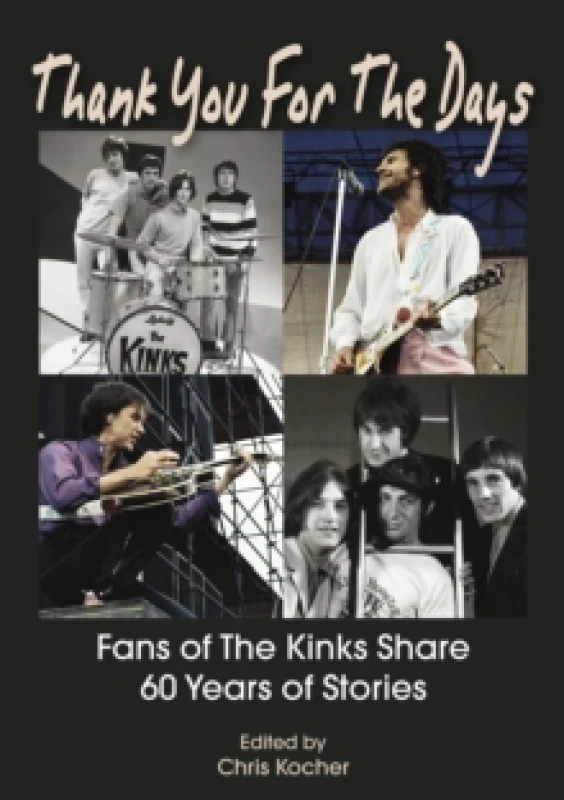 Image of Thank You For The Days : Fans Of The Kinks Share 60 Years Of Stories Paperback / softback