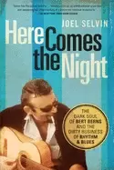 Image of here comes the night the dark soul of bert berns and the dirty business of