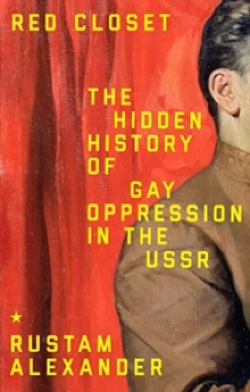 Image of Red Closet : The Hidden History of Gay Oppression in the USSR Paperback / softback