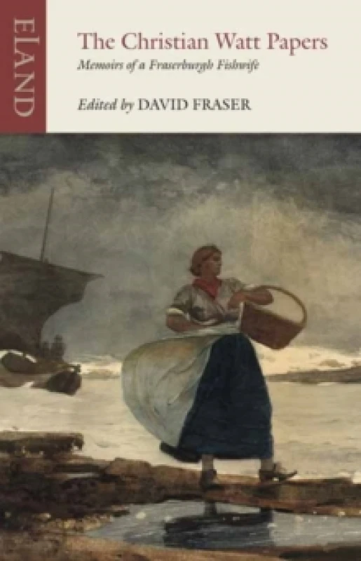 Image of The Christian Watt Papers : Memoirs of a Fraserburgh Fishwife Paperback / softback