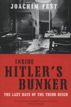 Image of Inside Hitlers Bunker by Joachim Fest Paperback